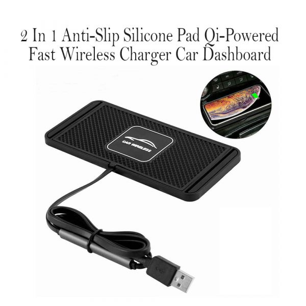 2 In 1 Anti-Slip Silicone Pad Qi-Powered Fast Wireless Charger Car Dashboard_2