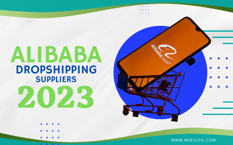 Top 12 Alibaba Dropshipping Suppliers in 2023