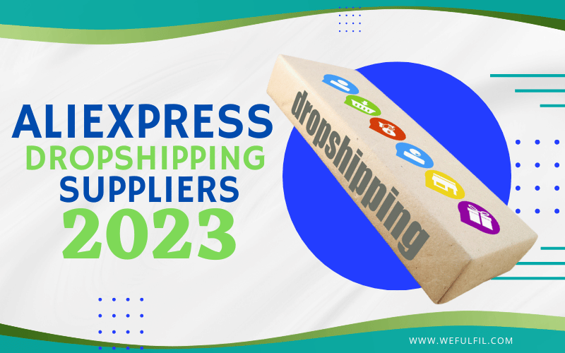Top 12 Aliexpress Dropshipping Suppliers in 2023